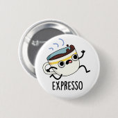 Expresso Funny Running Coffee Pun Ronde Button 5,7 Cm (Voorkant /achterkant)