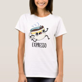 Expresso Funny Running Coffee Pun T-shirt (Voorkant)