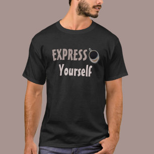 Expresso Yourself Fun Coffee Thét-Shirt T-shirt