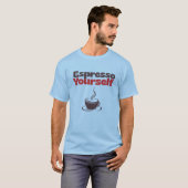 Exprimez-vous – T-shirt humour café (Devant entier)