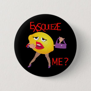 'exsqueeze me'? grappige citroenhumoristische Butt Ronde Button 5,7 Cm