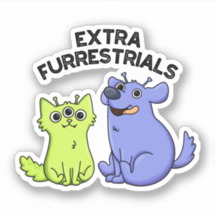 Extra Furrestrials Grappige Alien Furry Pet Pun Sticker