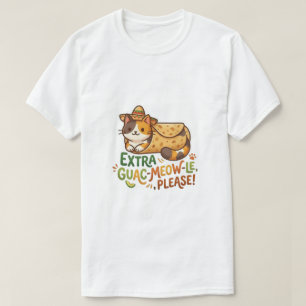 Extra Guac-Meow-Le Alsjeblieft Kat T-Shirt