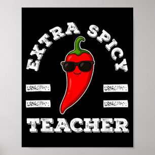 Extra Pittige Leraar Vrouwen Foodie Humor Heet Chi Poster