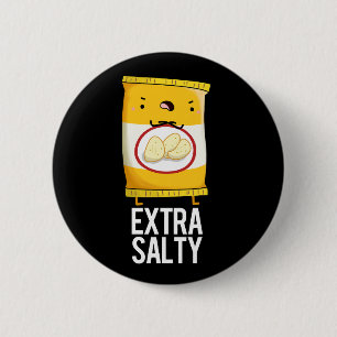 Extra Salty Funny Salty Snack Pun Dark BG Ronde Button 5,7 Cm