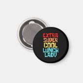 Extra Super Cool Lunch Lady Squad Magneet (Voorkant / Achterkant)