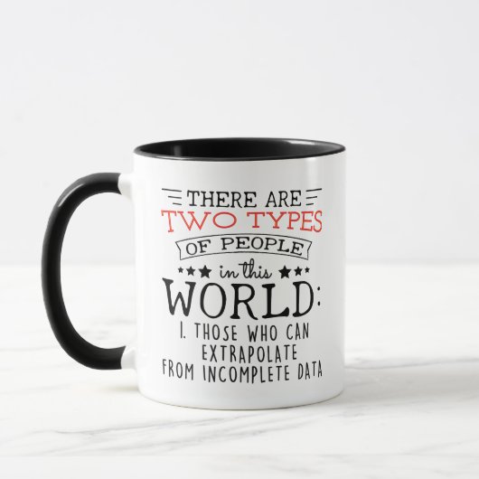 Extrapoleren, twee soorten mensen in deze wereld, mok (Links)