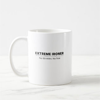 Extreme Ironer Mug No Wrinkles No Fear Coffee Cup Koffiemok