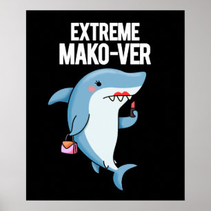 Extreme Mako-ver Grappige Mako Haai Woordspeling D Poster