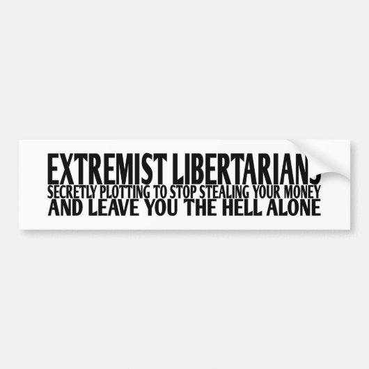 Extremistische libertariërs bumpersticker (Voorkant)