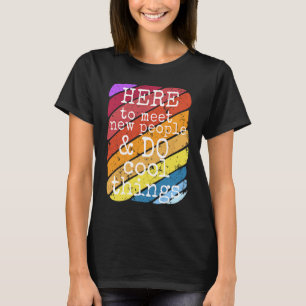 Extrovert Hier om nieuwe mensen te ontmoeten en co T-shirt