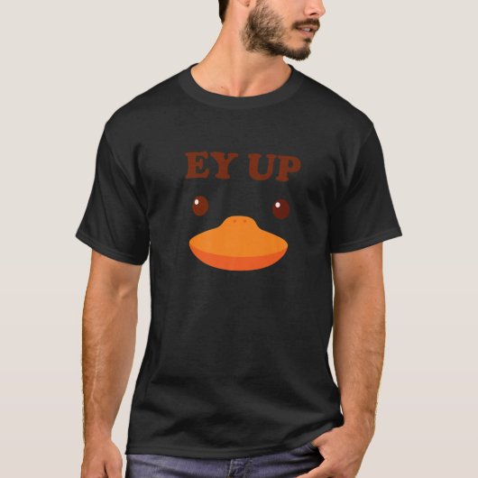 Ey Up Me Duck Gift Ayup Yorkshire Derbyshire Funny T-shirt (Voorkant)