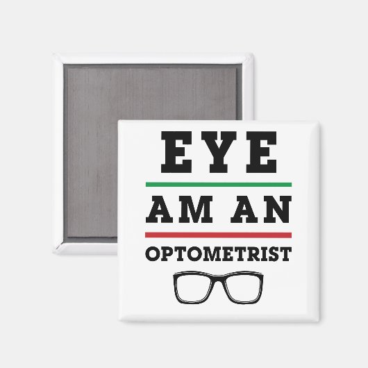 Eye Am an Optometrist Funny Optometry Magneet (Voorkant / Achterkant)