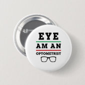 Eye Am an Optometrist Funny Optometry Ronde Button 5,7 Cm (Voorkant /achterkant)