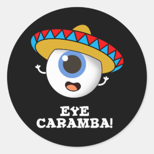 Eye Caramba Funny Mexican Pun Dark BG Ronde Sticker
