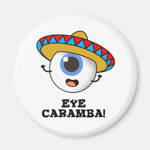 Eye Caramba Funny Mexican Pun Magneet