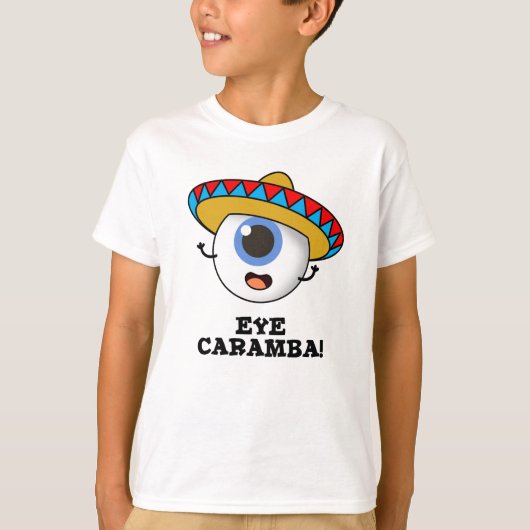 Eye Caramba Funny Mexican Pun T-shirt (Voorkant)