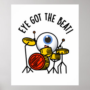 Eye heeft de Beat Funny Drummer Pun Poster