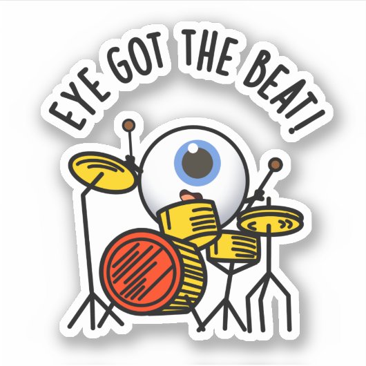 Eye heeft de Beat Funny Drummer Pun Sticker (Voorkant)
