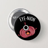 Eye-nion Funny Onion Pun Dark BG Ronde Button 5,7 Cm (Voorkant /achterkant)