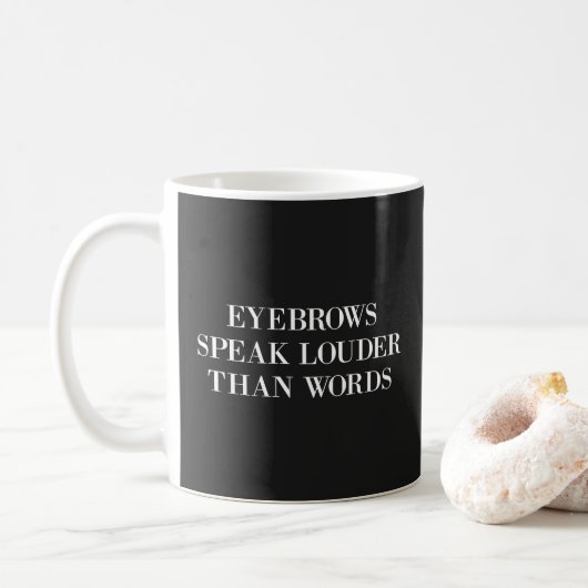 Eyebrows Louder Words Funny Quote Koffiemok (Met donut)