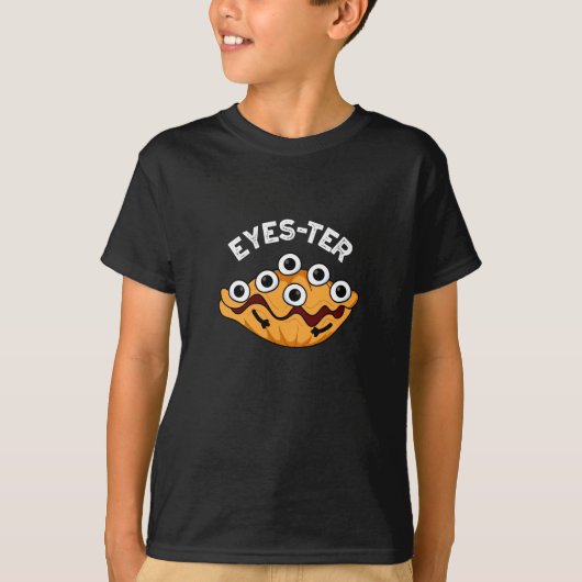 Eyes-ter Funny Oyster Pun Dark BG T-shirt (Voorkant)