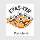 Eyes-ter Funny Oyster Pun Sticker (Vel)