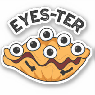 Eyes-ter Funny Oyster Pun Sticker