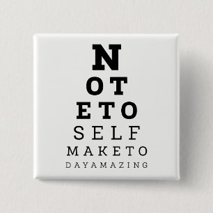 Eyesight Test Note for Self make Today Amazing Vierkante Button 5,1 Cm