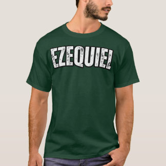 Ezequiel Naam Cadeau Verjaardagsvakantie Jubileum T-shirt