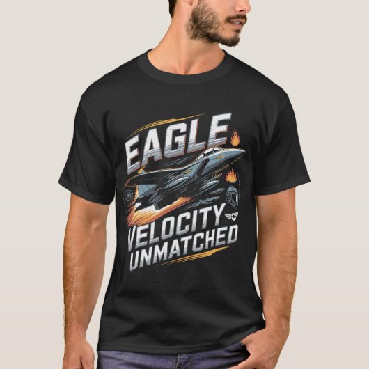 F-15 Eagle Jet: Eagle Velocity Unmatched Speed T-shirt (Voorkant)