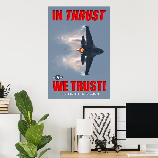 F-16 In Throestkracht vertrouwen we op Poster (Thuiskantoor)