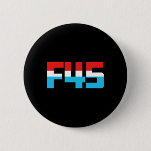 F' 45! Grappige minimalistische anti-Trump F45 Gra Ronde Button 5,7 Cm