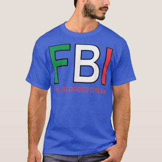 F B I volledig overstroomde Italiaanse vrouwen Man T-shirt