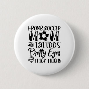 F Bom Moeder met Tatoeages Mooie Ogen Dik Ronde Button 5,7 Cm