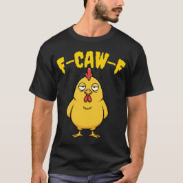 F-CAW-F Bored Chicken - grappige woordspeling T-shirt
