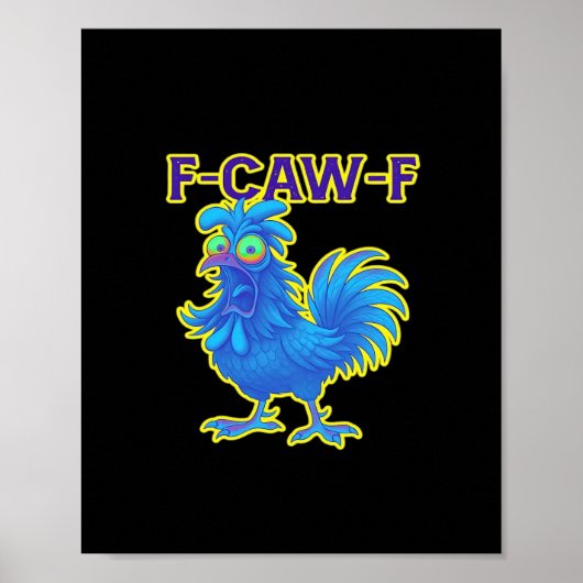 F-Caw-F Chicken Classic Creative Casual Poster (Voorkant)
