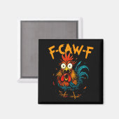 F-caw-f Chicken Fcawf Rooster Coffee Funny Office Magneet (Voorkant / Achterkant)