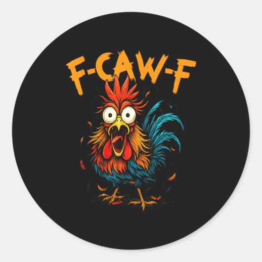 F-caw-f Chicken Fcawf Rooster Coffee Funny Office Ronde Sticker (Voorkant)