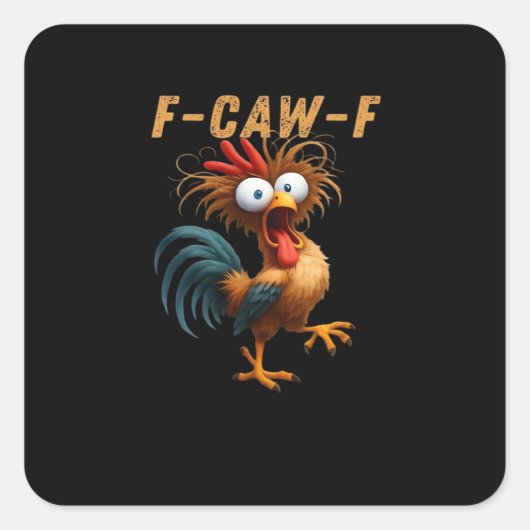 F-Caw-F Chicken Humor Vierkante Sticker (Voorkant)