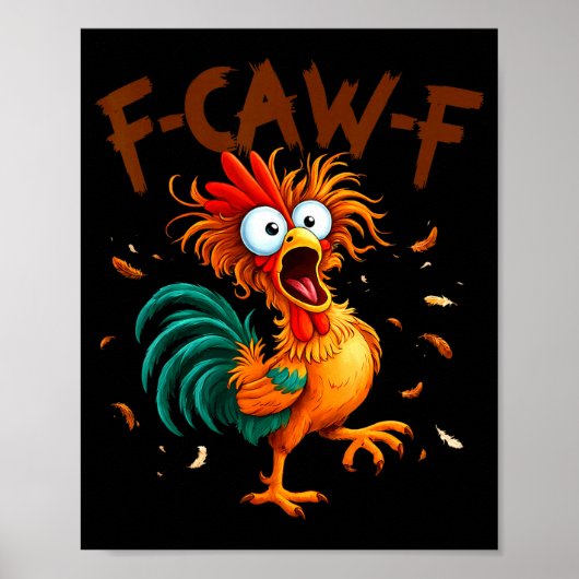 F-caw-f Chicken Quote Rooster Fcawf Funny Fawk Off Poster (Voorkant)
