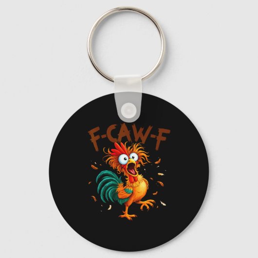 F-caw-f Chicken Quote Rooster Fcawf Funny Fawk Off Sleutelhanger (Voorkant)