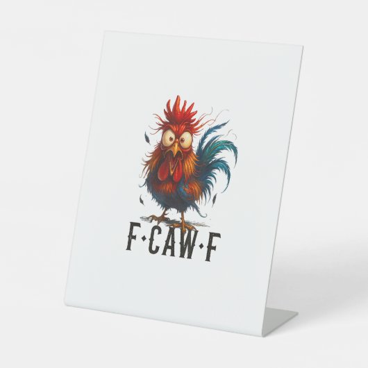 F-Caw-F Chicken Rooster Funny Meme Reclamebord Met Voetstuk (Voorkant)