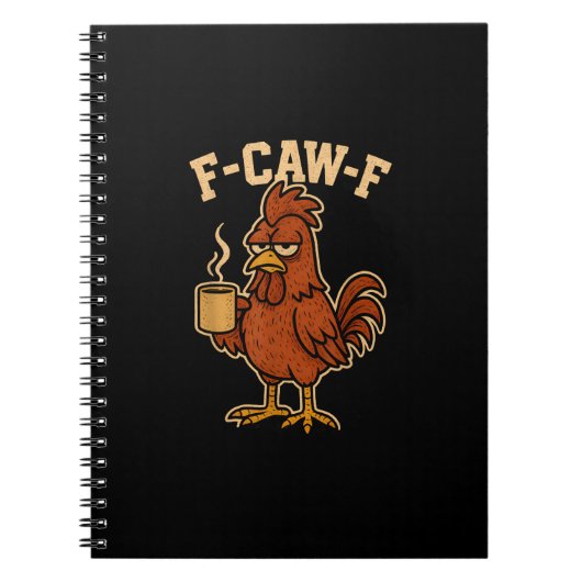 F-Caw-F Coffee Chicken Rooster Funny Bird Notitieboek (Voorkant)