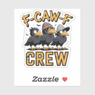 F-Caw-F Crew Grappige bij elkaar passende outfit v Sticker
