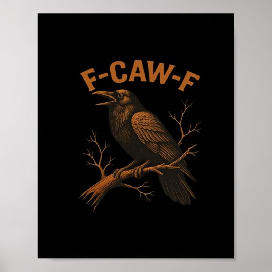 F-Caw-F Crow Funny Crow Lover Humor Bird Classic Poster (Voorkant)