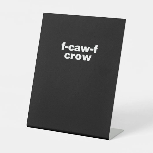 F-Caw-F Crow Funny Crow Retro Classic Reclamebord Met Voetstuk (Voorkant)