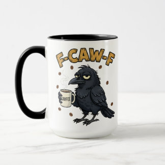 F-CAW-F Crow Mug | Funny F Caw F Coffee Mug Mok