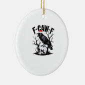 F-Caw-F Essential Funny Quote Keramisch Ornament (Rechts)