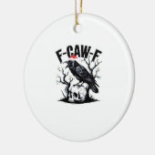 F-Caw-F Essential Funny Quote Keramisch Ornament (Links)